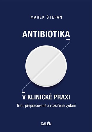 Levně Antibiotika v klinické praxi - Marek Štefan