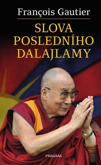 Levně Slova posledního dalajlamy - Francois Gautier