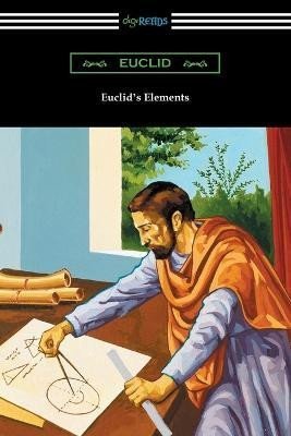 Euclid´s Elements (The Thirteen Books) - Euclid