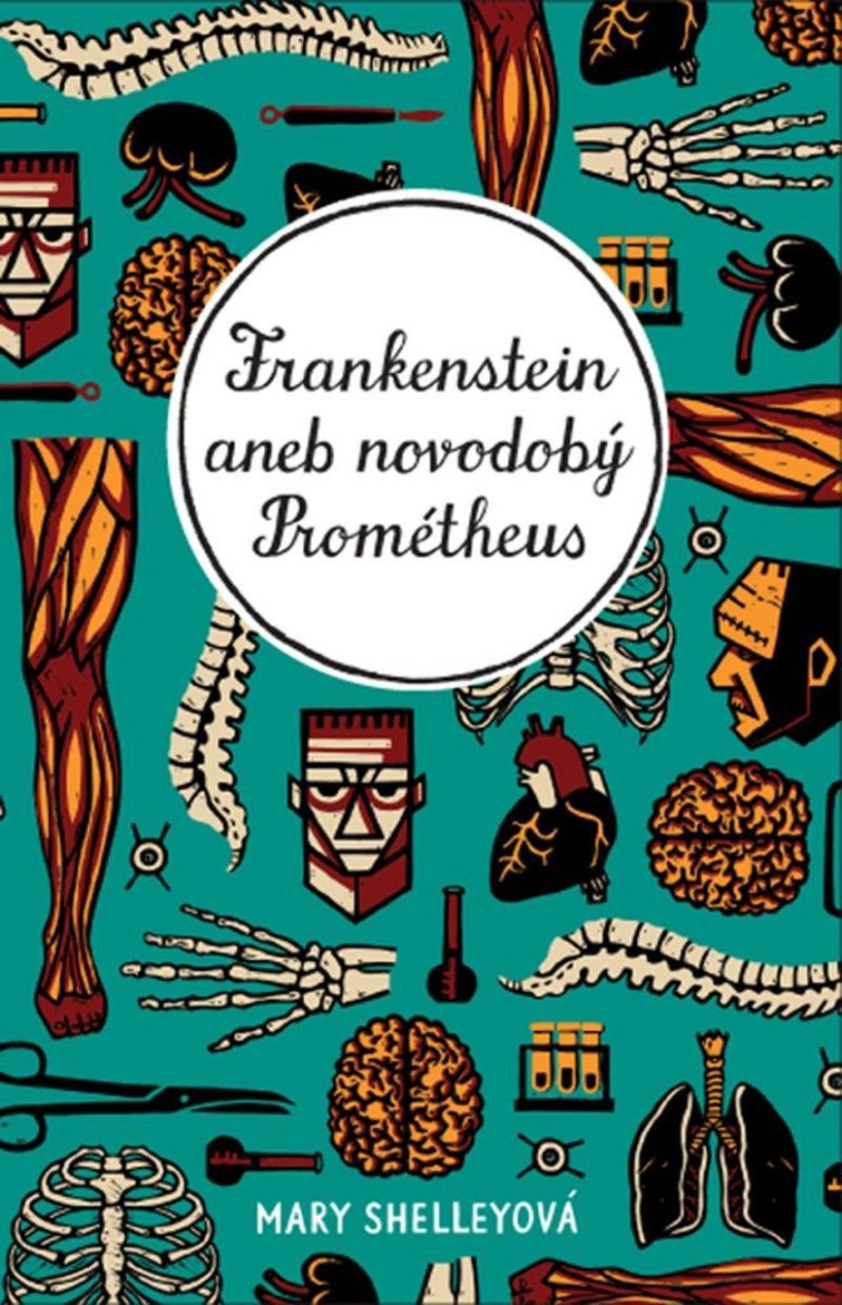 Frankenstein aneb novodobý Prométheus - Mary Wollstonecraft Shelley