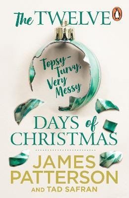 Levně The Twelve Topsy-Turvy, Very Messy Days of Christmas - James Patterson