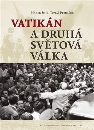 Levně Vatikán a druhá světová válka - Tomáš Petráček