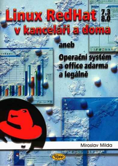 Levně Linux RedHat v kanceláři a doma aneb Operační systém a office zdarma a legálně - Miroslav Milda