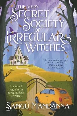 Levně The Very Secret Society of Irregular Witches: the heartwarming and uplifting magical romance - Sangu Mandanna