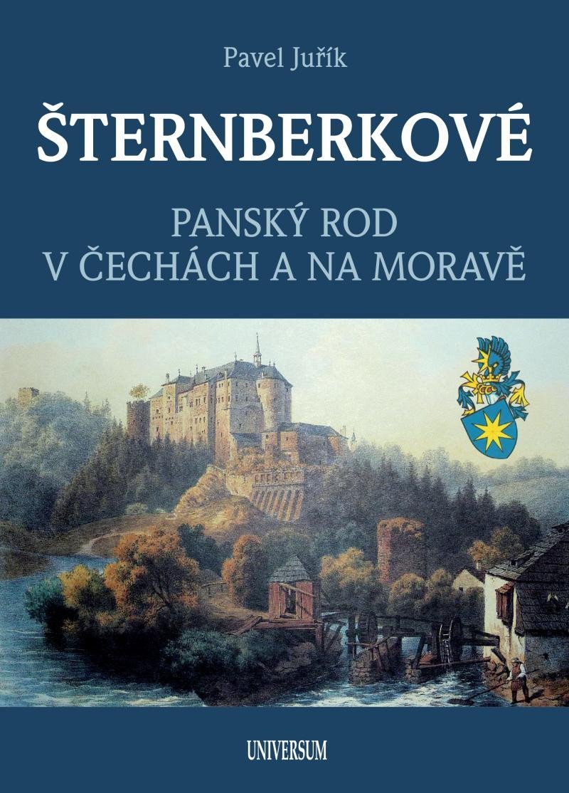 Levně ŠTERNBERKOVÉ - Panský rod v Čechách a na Moravě, 2. vydání - Pavel Juřík