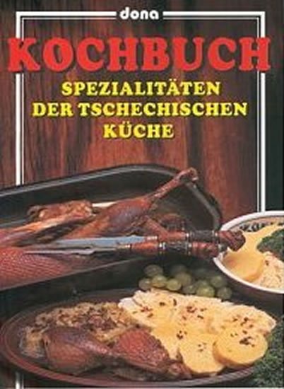 Levně Kochbuch - Spezialitäten der Tschechische Küche - autorů kolektiv