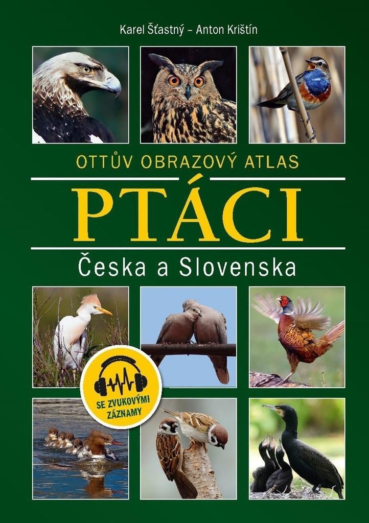 Levně Ptáci Česka a Slovenska - Ottův obrazový atlas - Karel Šťastný