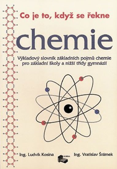 Levně Co je to, když se řekne chemie - Ludvík Kosina