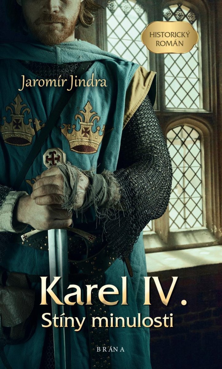 Levně Karel IV. – Stíny minulosti - Jaromír Jindra