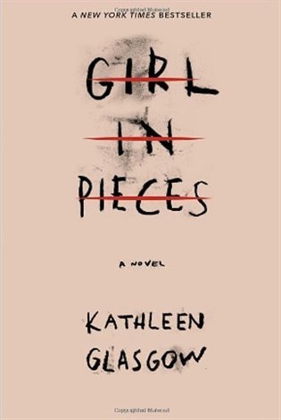 Levně Girl In Pieces - Kathleen Glasgow