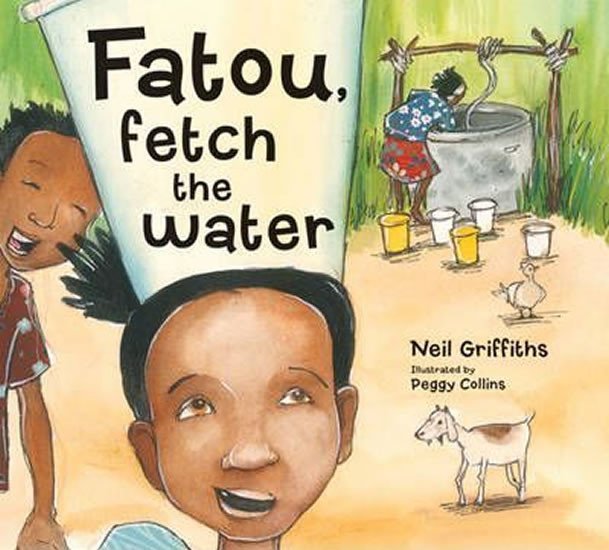 Levně Fatou Fetch the Water - Neil Griffiths