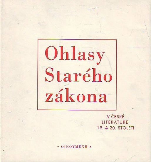 Levně Ohlasy Starého zákona v české literatuře 19. a 20. století - Milan Balaban