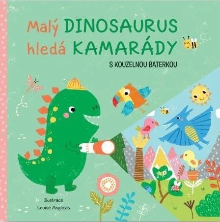 Levně Malý dinosaurus hledá kamarády s kouzelnou baterkou