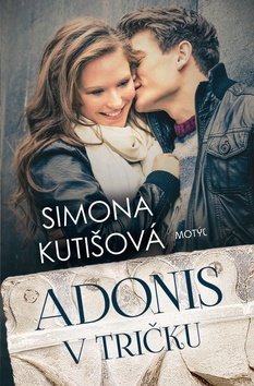 Levně Adonis v tričku - Simona Kutišová