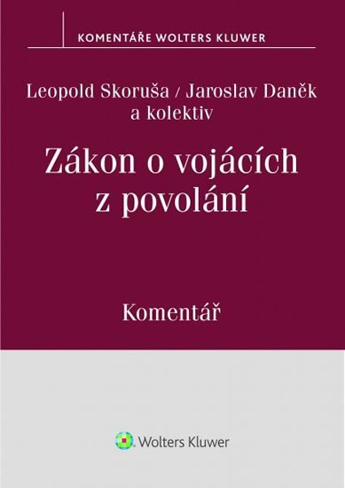 Zákon o vojácích z povolání: Komentář - Leopold Skoruša; Jaroslav Daněk