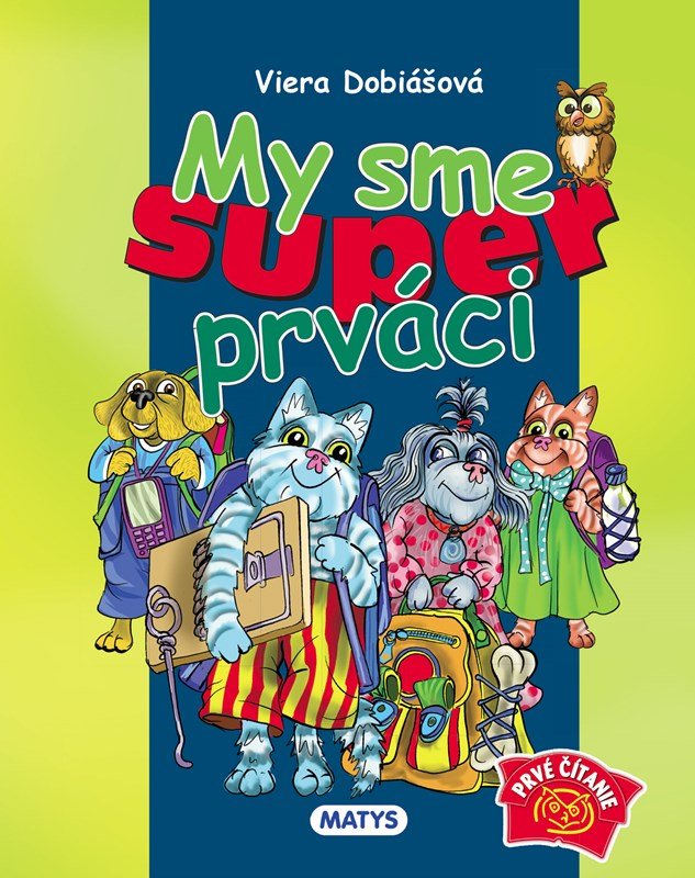 My sme super prváci - Viera Dobiášová; Peter Cpin