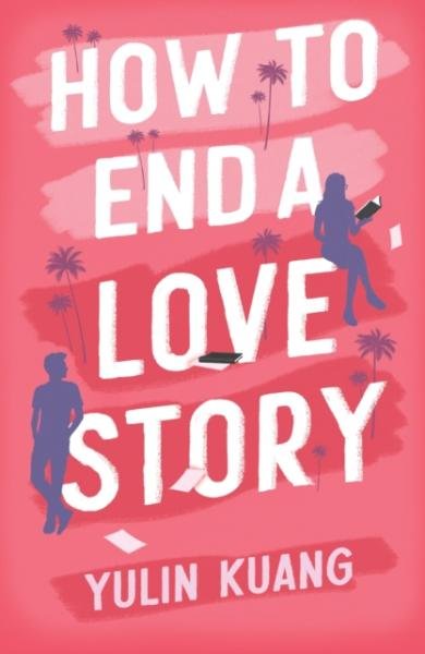 Levně How to End a Love Story: The brilliant new romantic comedy from the acclaimed screenwriter and director - Yulin Kuang