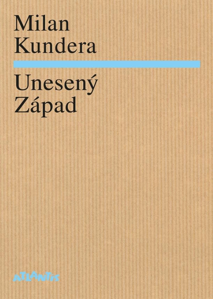 Levně Unesený Západ - Milan Kundera