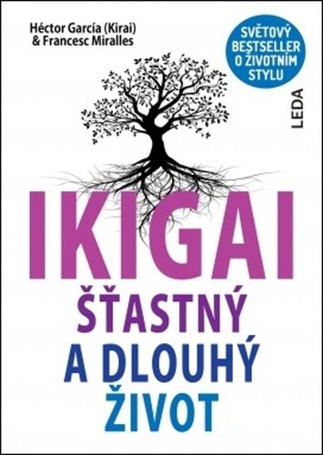 IKIGAI - Šťastný a dlouhý život, 2. vydání - Francesc Miralles