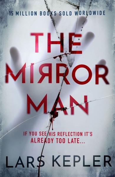 Levně The Mirror Man: The most chilling must-read thriller of 2022 - Lars Kepler