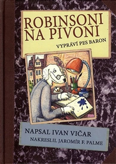 Robinsoni na Pivoni - Vypráví pes Baron - Ivan Vičar