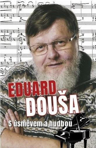 Levně Eduard Douša s úsměvem a hudbou - Radek Žitný
