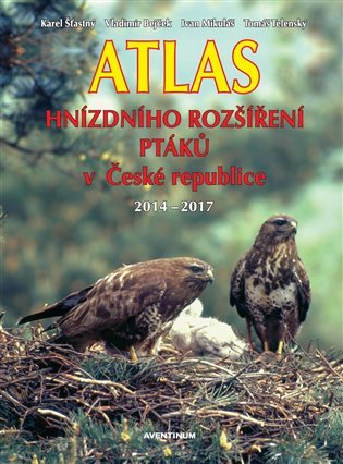 Levně Atlas hnízdního rozšíření ptáků v České republice 2014 - 2017 - Karel Šťastný