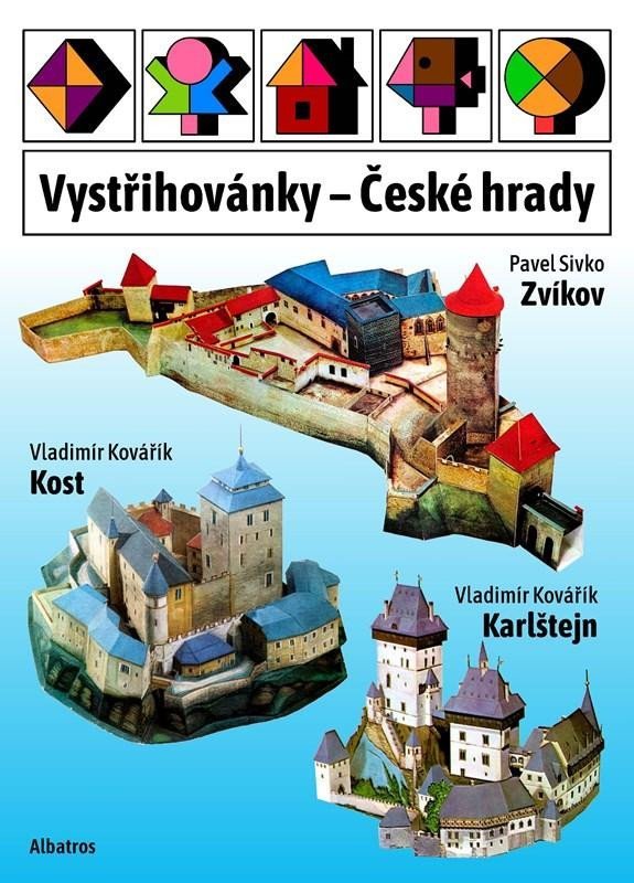 Vystřihovánky - České hrady Karlštejn, Kost, Zvíkov - autorů kolektiv