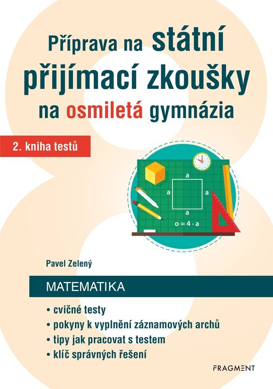 Levně Příprava na státní přijímací zkoušky na osmiletá gymnázia - Matematika 2 - Pavel Zelený