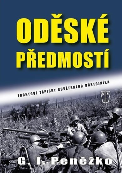 Levně Oděské předmostí - Frontové zápisky sovětského důstojníka - G. I. Peněžko