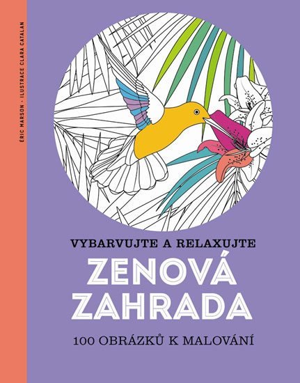 Levně Zenová zahrada - Vybarvujte a relaxujte 100 obrázků k malování - Éric Marson