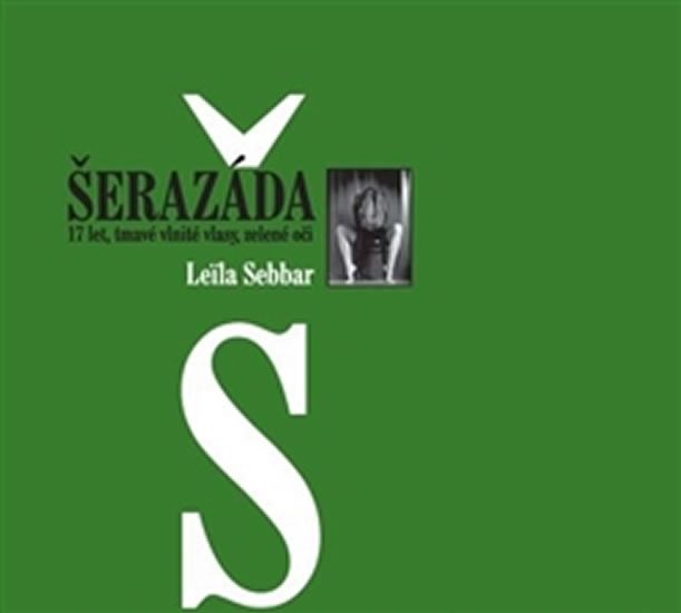 Levně Šerazáda - 17 let, tmavé vlnité vlasy, zelené oči - Leila Sebbar