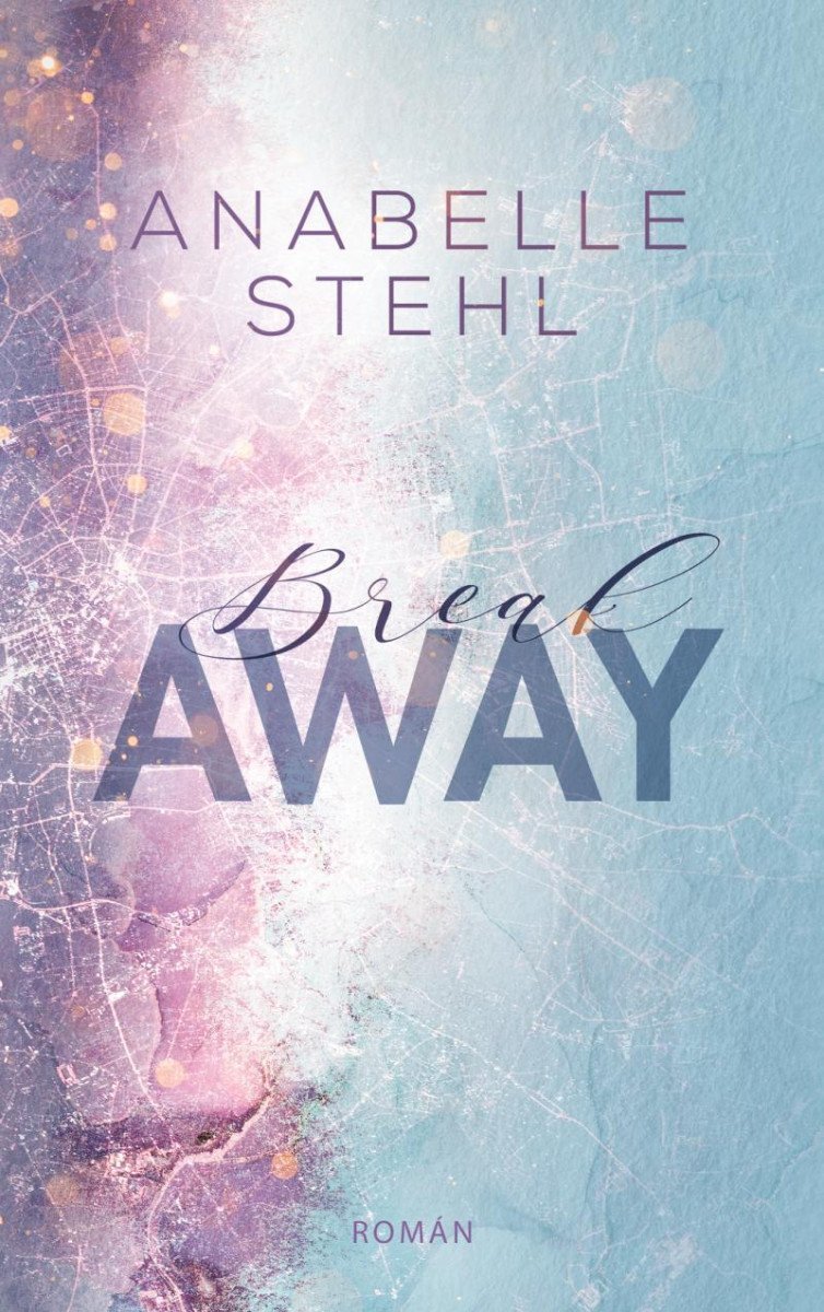 BreakAway - Anabelle Stehl