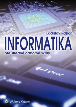 Levně Informatika pre stredné odborné školy - Ladislav Pasiar