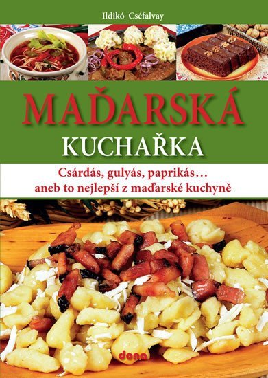 Levně Maďarská kuchařka - Ildikó Cséfalvay