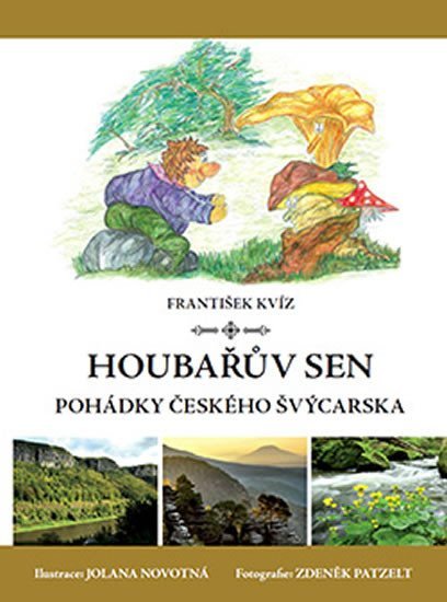 Levně Houbařův sen - Pohádky Českého Švýcarska - František Kvíz