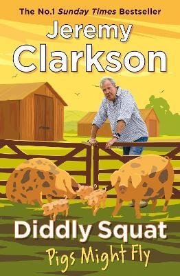 Levně Diddly Squat: Pigs Might Fly - Jeremy Clarkson