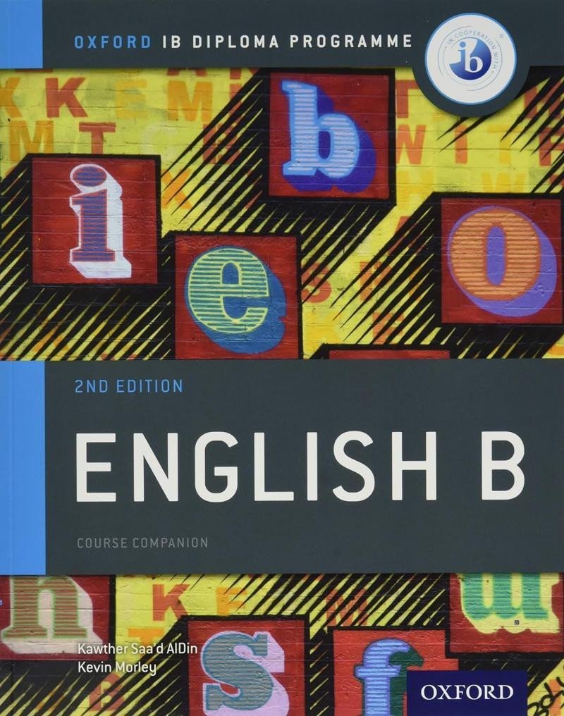 IB English B Course Book Pack: Oxford IB Diploma Programme (Print Course Book &amp; Enhanced Online Course Book) - Kevin Morley