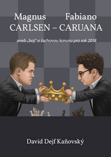 Levně Magnus Carlsen - Fabiano Caruana - David Dejf Kaňovský