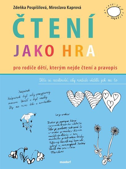 Levně Čtení jako hra - Pro rodiče dětí, kterým nejde čtení a pravopis - Miroslava Kaprová