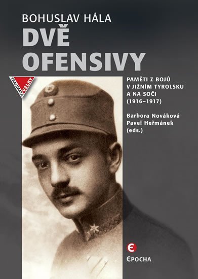 Levně Dvě ofensivy - Paměti z bojů v jižním Tyrolsku a na Soče (1916-1917) - Bohuslav Hála