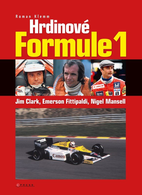 Levně Hrdinové formule 1 - Clark, Fittipaldi, Mansell - Roman Klemm