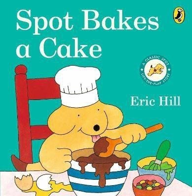 Spot Bakes A Cake - Eric Hill