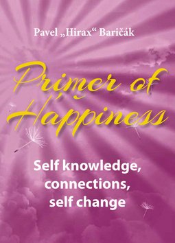 Levně Primer of Happiness 2 - Self knowledge, Connections, Self change - Pavel Baričák