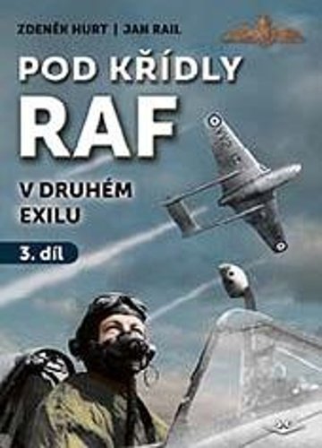 Levně Pod křídly RAF v druhém exilu 3. díl - Zdeněk Hurt