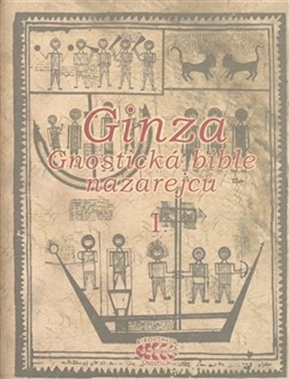 Levně Ginza - gnostická bible nazarejců I. - autorů kolektiv