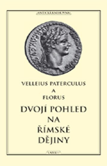 Levně Dvojí pohled na římské dějiny - Florus Publius