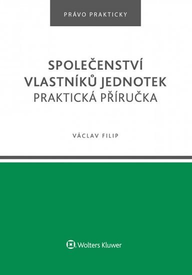 Levně Společenství vlastníků jednotek - Praktická příručka - Václav Filip