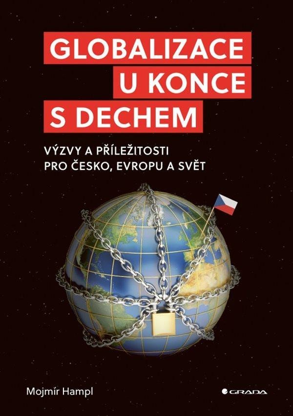 Levně Globalizace u konce s dechem - Výzvy a příležitosti pro Česko, Evropu a svět - Mojmír Hampl