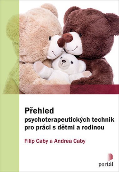 Levně Přehled psychoterapeutických technik pro práci s dětmi a rodinou - Andrea Caby